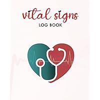 Vital Signs Log Book: Vital Signs Journal To Record Allergy,Medications,Track Blood Pressure, Blood Sugar, Heart Rate, Temp, Weight, Height or Oxygen ... & It's Intensity All in One Medical Log Book.