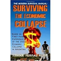 The Modern Survival Manual: Surviving the Economic Collapse The Modern Survival Manual: Surviving the Economic Collapse Paperback