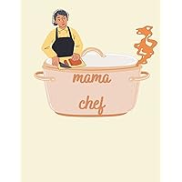 MAMA CHEF: Wide Ruled Paper book for recipes - gift for mom who loves cooking -pro mama chef notebook