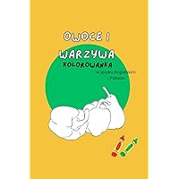 Kolorowanka Owoce i warzywa w języku angielskim i polskim (Coloring book) (Polish Edition)
