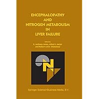 Encephalopathy and Nitrogen Metabolism in Liver Failure Encephalopathy and Nitrogen Metabolism in Liver Failure Kindle Hardcover Paperback