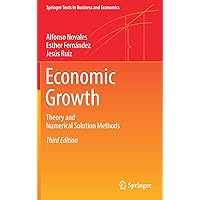 Economic Growth: Theory and Numerical Solution Methods (Springer Texts in Business and Economics) Economic Growth: Theory and Numerical Solution Methods (Springer Texts in Business and Economics) Hardcover Kindle Paperback