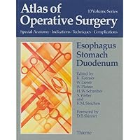 Esophagus, Stomach, Duodenum (Atlas of Operative Surgery Special Anatomy, Inidcations, Techniques, Complications Vol 3) (English and German Edition) Esophagus, Stomach, Duodenum (Atlas of Operative Surgery Special Anatomy, Inidcations, Techniques, Complications Vol 3) (English and German Edition) Hardcover