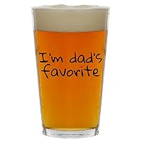 I'm Dad's Favorite - Beer 16oz Pint Glass Cup