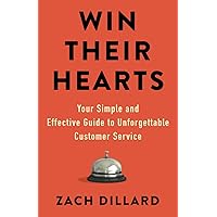 Win Their Hearts: Your Simple and Effective Guide to Unforgettable Customer Service