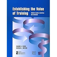 Establishing the value of training: Cálculo de costes y beneficios de la formación Establishing the value of training: Cálculo de costes y beneficios de la formación Ring-bound Loose Leaf