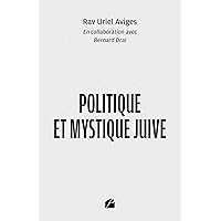 Politique et mystique juive (French Edition) Politique et mystique juive (French Edition) Kindle Paperback
