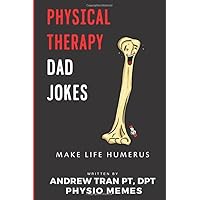 Physical Therapy Dad Jokes Physical Therapy Dad Jokes Paperback Kindle