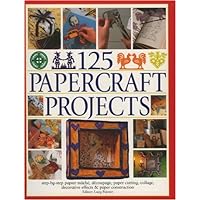 125 Papercrafts Projects: Step-by-Step Papier Mache, Decoupage, Paper Cutting, Collage, Decorative Effects & Paper Consturction 125 Papercrafts Projects: Step-by-Step Papier Mache, Decoupage, Paper Cutting, Collage, Decorative Effects & Paper Consturction Paperback