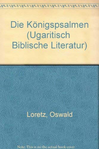 Die Konigspsalmen. Die Altorientalisch-Kanaanaische Konigstradition in Judischer Sicht: Ps. 20, 21, 72, 101 Und 144 (German Edition)