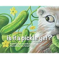 Is it a pickle yet? Is it a pickle yet? Paperback
