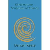 KingNeptune - Scriptures of Atlantis (Neptune Chronicles) KingNeptune - Scriptures of Atlantis (Neptune Chronicles) Paperback Kindle