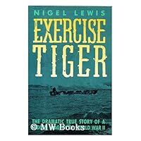 Exercise Tiger: The Dramatic True Story of a Hidden Tragedy of World War II Exercise Tiger: The Dramatic True Story of a Hidden Tragedy of World War II Hardcover