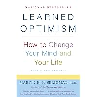 Learned Optimism: How to Change Your Mind and Your Life Learned Optimism: How to Change Your Mind and Your Life Paperback Audible Audiobook Kindle Hardcover Audio CD