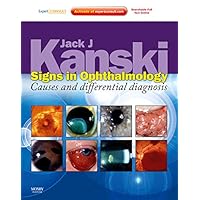 Signs in Ophthalmology: Causes and Differential Diagnosis: Expert Consult - Online and Print Signs in Ophthalmology: Causes and Differential Diagnosis: Expert Consult - Online and Print Hardcover