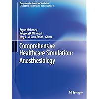 Comprehensive Healthcare Simulation: Anesthesiology Comprehensive Healthcare Simulation: Anesthesiology Paperback Kindle