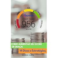 Como Aumentar seu Score de Graça! 14 Dicas e Estratégias (Portuguese Edition)