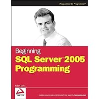 Beginning SQL Server 2005 Programming Beginning SQL Server 2005 Programming Paperback Mass Market Paperback