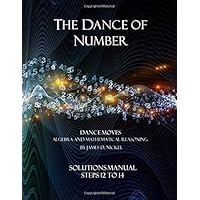 The Dance of Number: Solutions Manual - Steps 12 to 14 (The Dance of Number (Part 2)) The Dance of Number: Solutions Manual - Steps 12 to 14 (The Dance of Number (Part 2)) Paperback