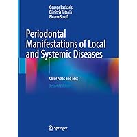 Periodontal Manifestations of Local and Systemic Diseases: Color Atlas and Text Periodontal Manifestations of Local and Systemic Diseases: Color Atlas and Text Kindle Hardcover Paperback