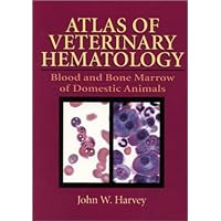 Atlas of Veterinary Hematology: Blood and Bone Marrow of Domestic Animals Atlas of Veterinary Hematology: Blood and Bone Marrow of Domestic Animals Paperback