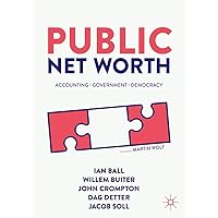 Public Net Worth: Accounting – Government - Democracy Public Net Worth: Accounting – Government - Democracy Hardcover Kindle