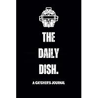 The Daily Dish: A Catcher's Journal