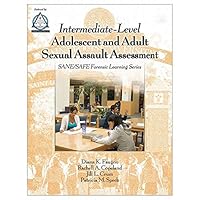 Intermediate-Level Adolescent and Adult Sexual Assault Assessment: SANE/SAFE Forensic Learning Series Intermediate-Level Adolescent and Adult Sexual Assault Assessment: SANE/SAFE Forensic Learning Series Kindle Perfect Paperback