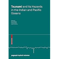 Tsunami and its Hazards in the Indian and Pacific Oceans (Pageoph Topical Volumes) Tsunami and its Hazards in the Indian and Pacific Oceans (Pageoph Topical Volumes) Paperback
