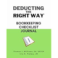 Deducting The Right Way: Bookkeeping Checklist Journal (Deducting The Right Way® | Small Business Series)