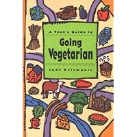 A Teen's Guide to Going Vegetarian A Teen's Guide to Going Vegetarian Hardcover Paperback