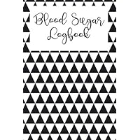 BLOOD SUGAR LOGBOOK- WHITE TRIANGLES AND BLACK TRIANGLES SEAMLESS: DAILY GLUCOSE MONITORING JOURNAL AND LOGBOOK (TRACK YOUR BLOOD SUGAR REGULARLY) (BLOOD SUGAR JOURNAL FOR GLUCOSE MONITORING)