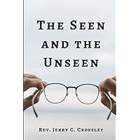 The Seen and The Unseen The Seen and The Unseen Paperback Kindle