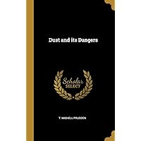 Dust and its Dangers Dust and its Dangers Hardcover Kindle Paperback