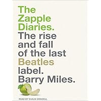The Zapple Diaries: The Rise and Fall of the Last Beatles Label The Zapple Diaries: The Rise and Fall of the Last Beatles Label Hardcover Audio CD
