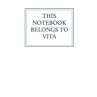 This Notebook Belongs to Vita