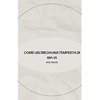 Sollevarsi da una tempesta di m#*!a; strategie per sopravvivere a situazioni difficili: Uscire dalla m#*!a, metodi alternativi alla carta igienica (Italian Edition)