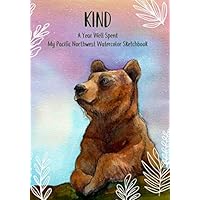 Kind: A year well spent. My Pacific Northwest watercolor sketchbook.