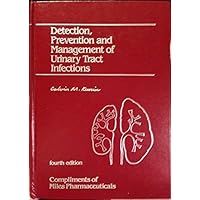 Detection, Prevention, and Management of Urinary Tract Infections Detection, Prevention, and Management of Urinary Tract Infections Hardcover