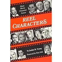 Reel Characters: Great Movie Character Actors Reel Characters: Great Movie Character Actors Paperback Hardcover Mass Market Paperback