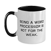 Unique Word processor Gifts, Being a Word Processor Is Not for the Weak, New Two Tone 11oz Mug For Coworkers From Colleagues, Fun office gifts for word processor lovers, Gifts for people who love word