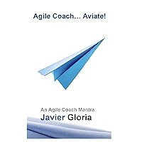 Agile Coaches Aviate: Agile Coaches' Mantra