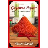 Cayenne Pepper Cures (Miracle Healers From The Kitchen) Cayenne Pepper Cures (Miracle Healers From The Kitchen) Paperback Audible Audiobook