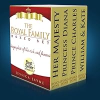 The Royal Family...Boxed Set Edition: The Complete Stories of Queen Elizabeth, Prince Charles, Princess Diana, Prince William & Kate (The British Royal Family Book 4)