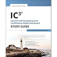 IC3: Internet and Computing Core Certification Computing Fundamentals Study Guide IC3: Internet and Computing Core Certification Computing Fundamentals Study Guide Kindle Paperback