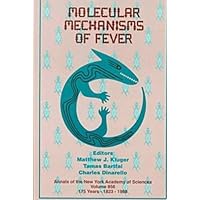 Molecular Mechanisms of Fever (Annals of the New York Academy of Sciences) Molecular Mechanisms of Fever (Annals of the New York Academy of Sciences) Hardcover Paperback