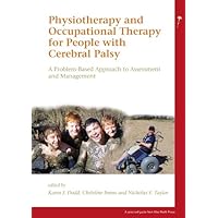 Physiotherapy and Occupational Therapy for People with Cerebral Palsy: A Problem-Based Approach to Assessment and Management (5) Physiotherapy and Occupational Therapy for People with Cerebral Palsy: A Problem-Based Approach to Assessment and Management (5) Kindle Paperback