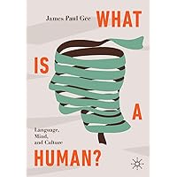 What Is a Human?: Language, Mind, and Culture What Is a Human?: Language, Mind, and Culture Paperback Kindle Audible Audiobook