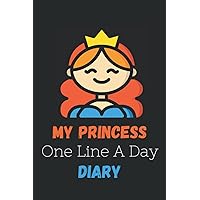 My princess One Line A Day diary: 6*9 inches, Daily Mindfulness Journal Memory Reflections Book