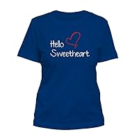 Hello Sweetheart #176 - A Nice Funny Humor Misses Cut Women's T-Shirt